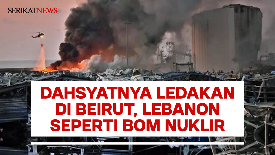 Dahsyatnya Ledakan di Beirut, Seperti Bom Nuklir
